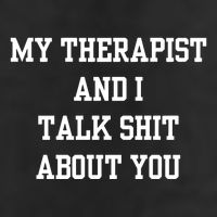 Doublecrossco My Therapist And I Talk Shit About You Cool Comfort Performance Bucket Hat