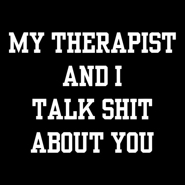 Doublecrossco My Therapist And I Talk Shit About You Cooling Performance Crew T-Shirt