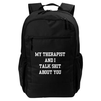 Doublecrossco My Therapist And I Talk Shit About You Backpack
