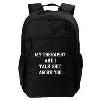 Doublecrossco My Therapist And I Talk Shit About You Backpack