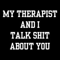 Doublecrossco My Therapist And I Talk Shit About You Drawstring Bag