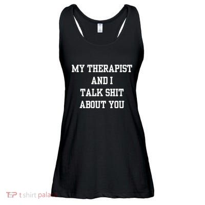 Doublecrossco My Therapist And I Talk Shit About You Ladies Essential Flowy Tank