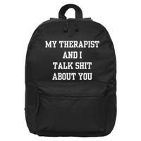 Doublecrossco My Therapist And I Talk Shit About You 16 in Basic Backpack