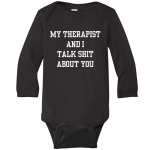 Doublecrossco My Therapist And I Talk Shit About You Baby Long Sleeve Bodysuit