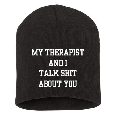 Doublecrossco My Therapist And I Talk Shit About You Short Acrylic Beanie