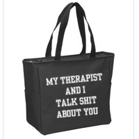 Doublecrossco My Therapist And I Talk Shit About You Zip Tote Bag