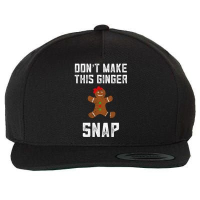 DonT Make This Ginger Snap Christmas Funny Redhead Gingers Gift Wool Snapback Cap