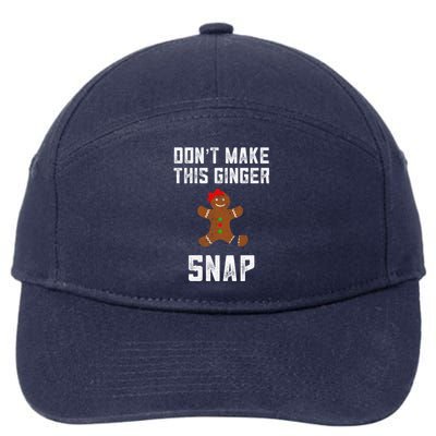 DonT Make This Ginger Snap Christmas Funny Redhead Gingers Gift 7-Panel Snapback Hat