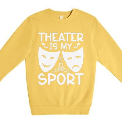 Dramatic Masks Theater Is My Sport Musical Broadway Novelty Premium Crewneck Sweatshirt