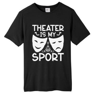 Dramatic Masks Theater Is My Sport Musical Broadway Novelty Tall Fusion ChromaSoft Performance T-Shirt