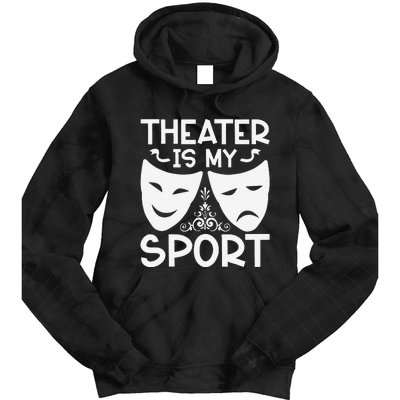 Dramatic Masks Theater Is My Sport Musical Broadway Novelty Tie Dye Hoodie