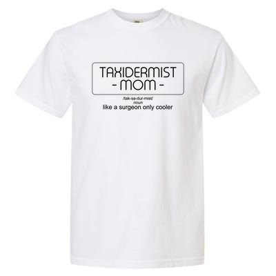 Definition Mom Taxidermy Mounts Taxidermist Hunting Hunter Gift Garment-Dyed Heavyweight T-Shirt