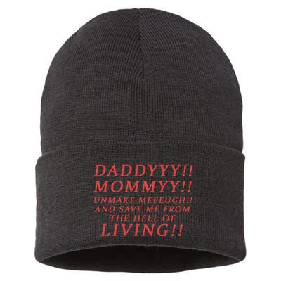 Daddy Mommy Unmake Me And Save Me From The Hell Of Living Sustainable Knit Beanie