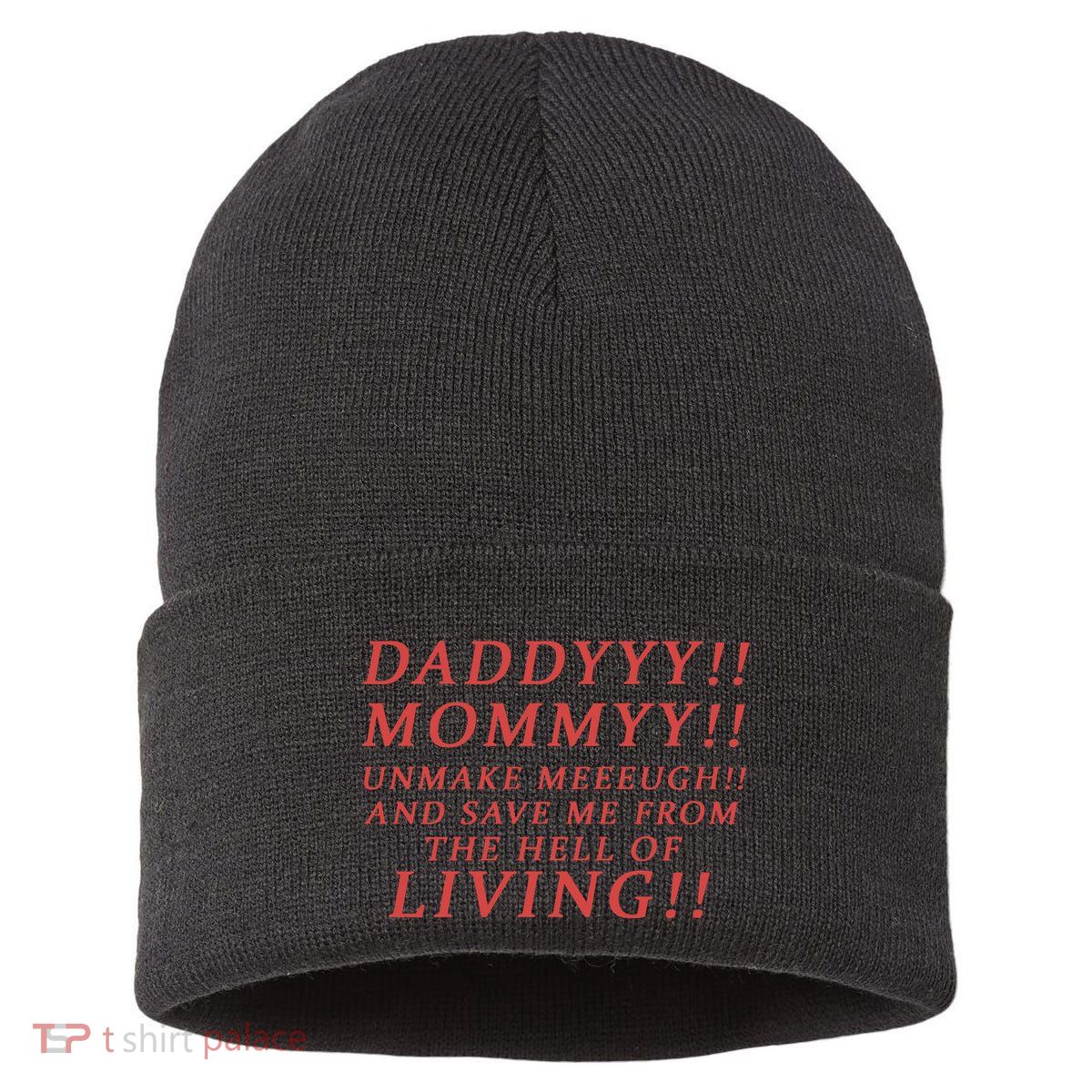 Daddy Mommy Unmake Me And Save Me From The Hell Of Living Sustainable Knit Beanie