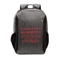 Daddy Mommy Unmake Me And Save Me From The Hell Of Living Vector Backpack