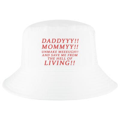 Daddy Mommy Unmake Me And Save Me From The Hell Of Living Cool Comfort Performance Bucket Hat