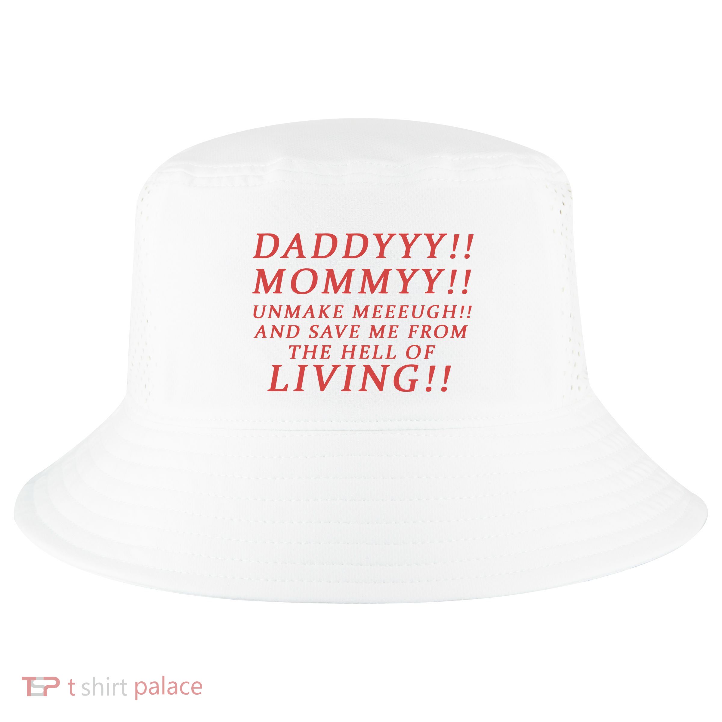 Daddy Mommy Unmake Me And Save Me From The Hell Of Living Cool Comfort Performance Bucket Hat