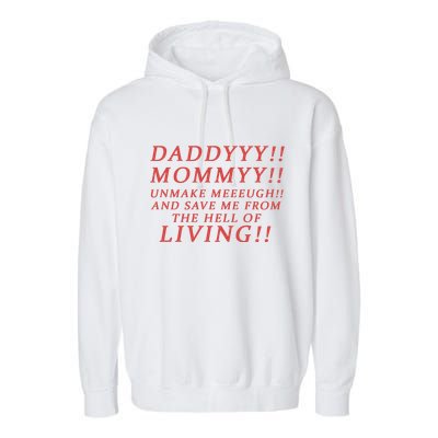Daddy Mommy Unmake Me And Save Me From The Hell Of Living Garment-Dyed Fleece Hoodie