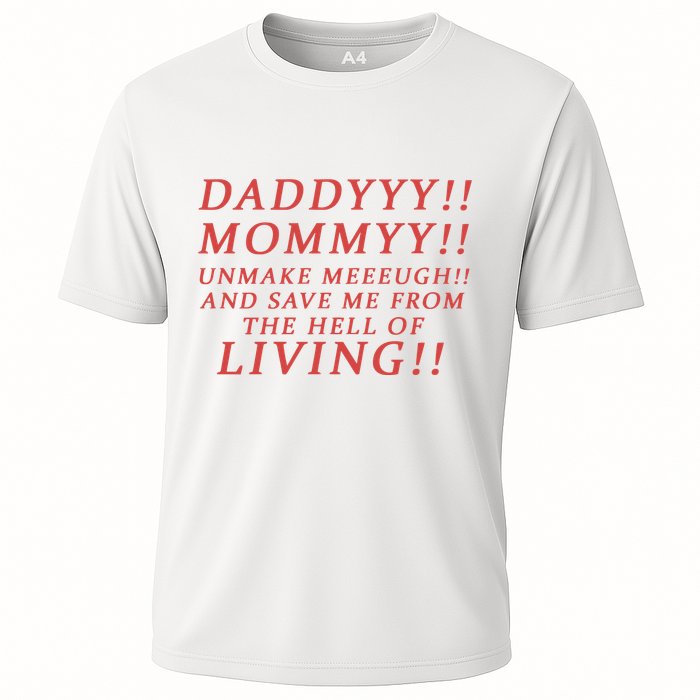 Daddy Mommy Unmake Me And Save Me From The Hell Of Living Performance Shirt