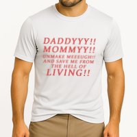Daddy Mommy Unmake Me And Save Me From The Hell Of Living Performance Shirt