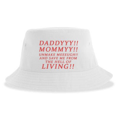 Daddy Mommy Unmake Me And Save Me From The Hell Of Living Sustainable Bucket Hat