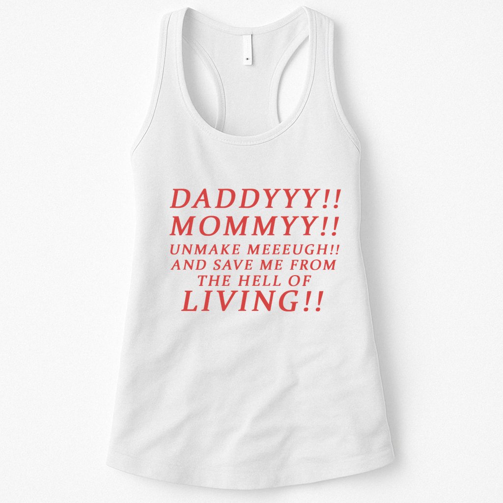 Daddy Mommy Unmake Me And Save Me From The Hell Of Living Womens Tank Top