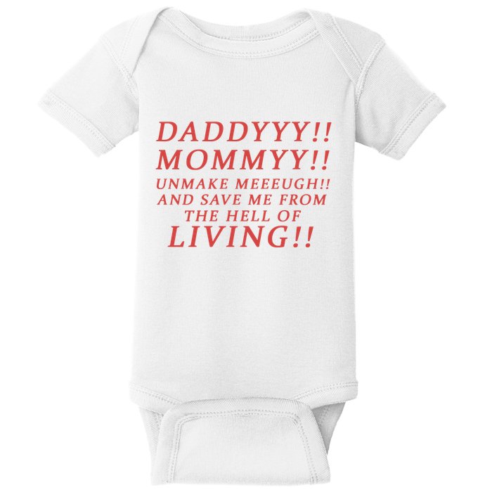 Daddy Mommy Unmake Me And Save Me From The Hell Of Living Baby Bodysuit