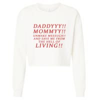 Daddy Mommy Unmake Me And Save Me From The Hell Of Living Cropped Pullover Crew
