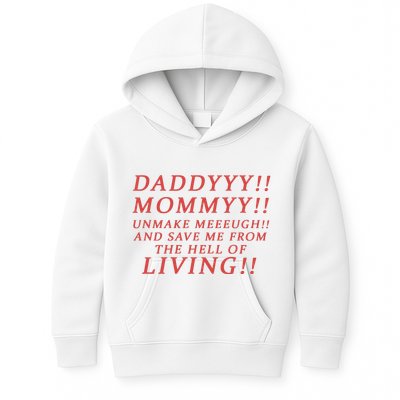 Daddy Mommy Unmake Me And Save Me From The Hell Of Living Kids Hoodie