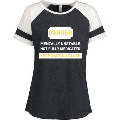 Danger Mentally Unstable Not Fully Medicated Keep Safe Distance Enza Ladies Jersey Colorblock Tee