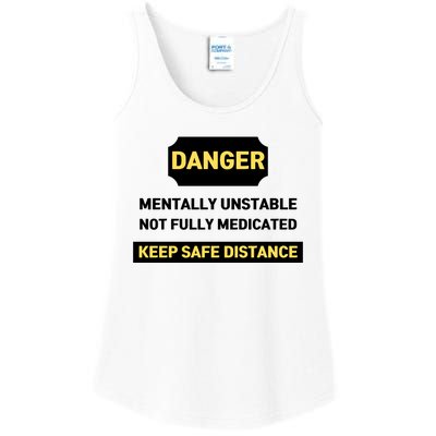 Danger Mentally Unstable Not Fully Medicated Keep Safe Distance Ladies Essential Tank