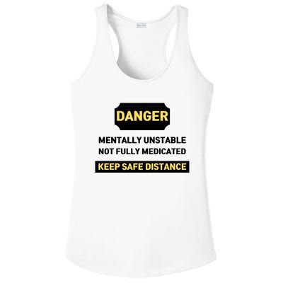 Danger Mentally Unstable Not Fully Medicated Keep Safe Distance Ladies PosiCharge Competitor Racerback Tank