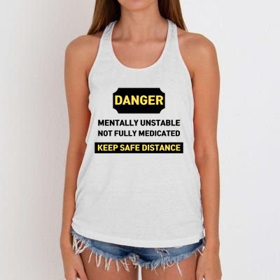 Danger Mentally Unstable Not Fully Medicated Keep Safe Distance Women's Knotted Racerback Tank