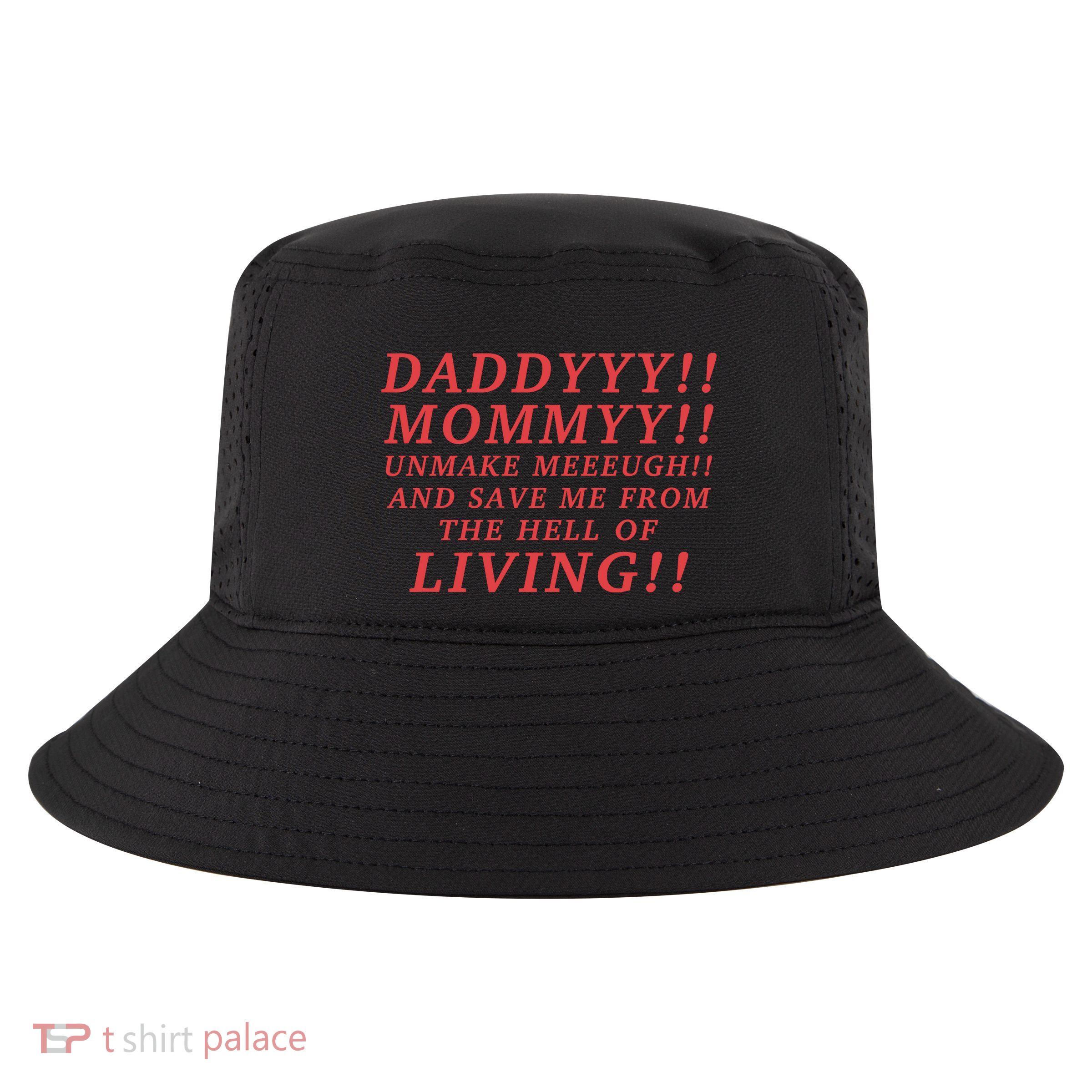 Daddyyy Mommyy Unmake Meeeugh And Save Me From The Hell Of Living Longlegs Cool Comfort Performance Bucket Hat