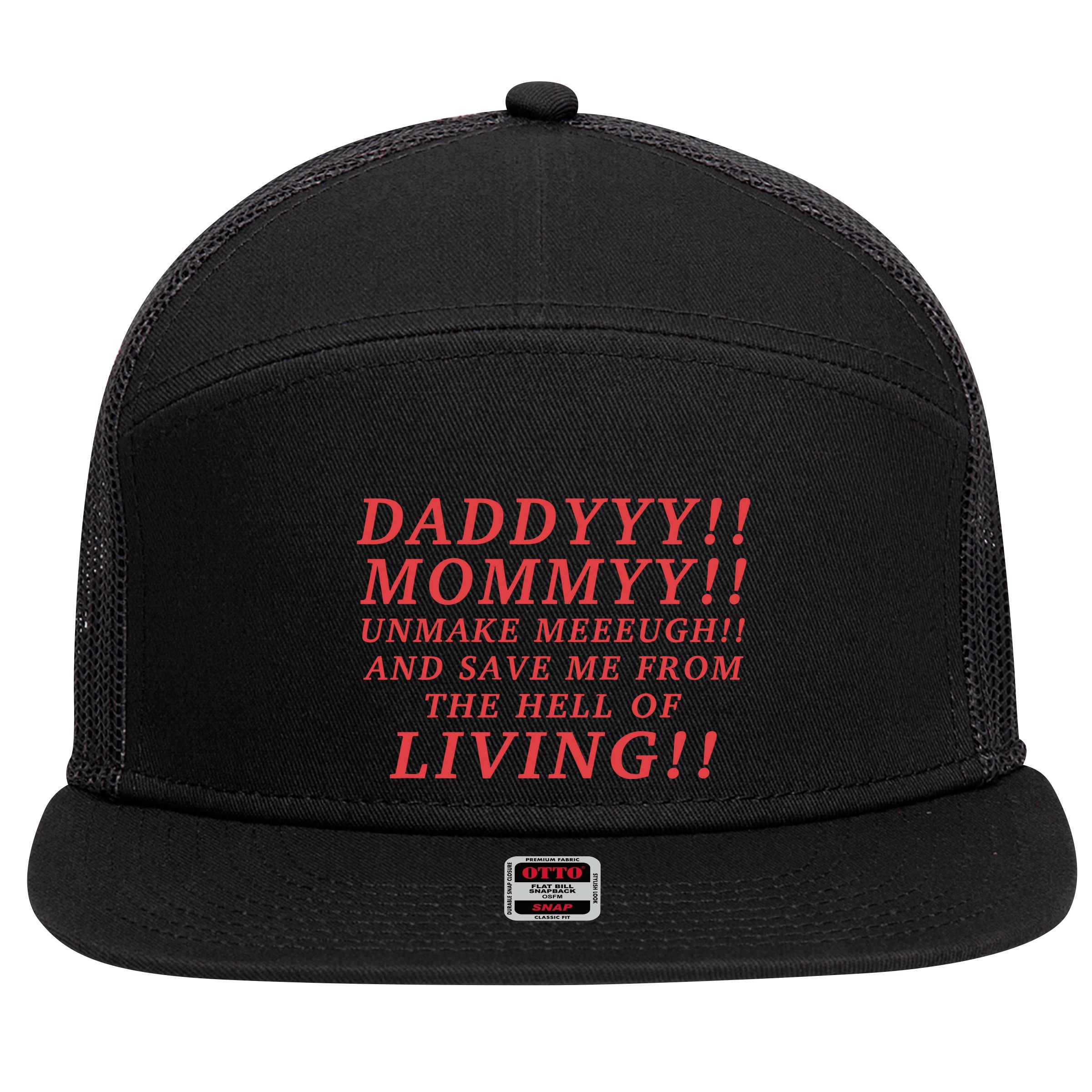 Daddyyy Mommyy Unmake Meeeugh And Save Me From The Hell Of Living Longlegs 7 Panel Mesh Trucker Snapback Hat
