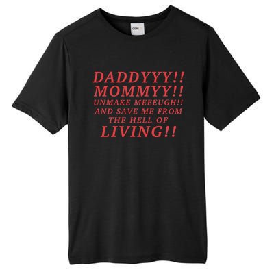 Daddyyy Mommyy Unmake Meeeugh And Save Me From The Hell Of Living Longlegs Tall Fusion ChromaSoft Performance T-Shirt