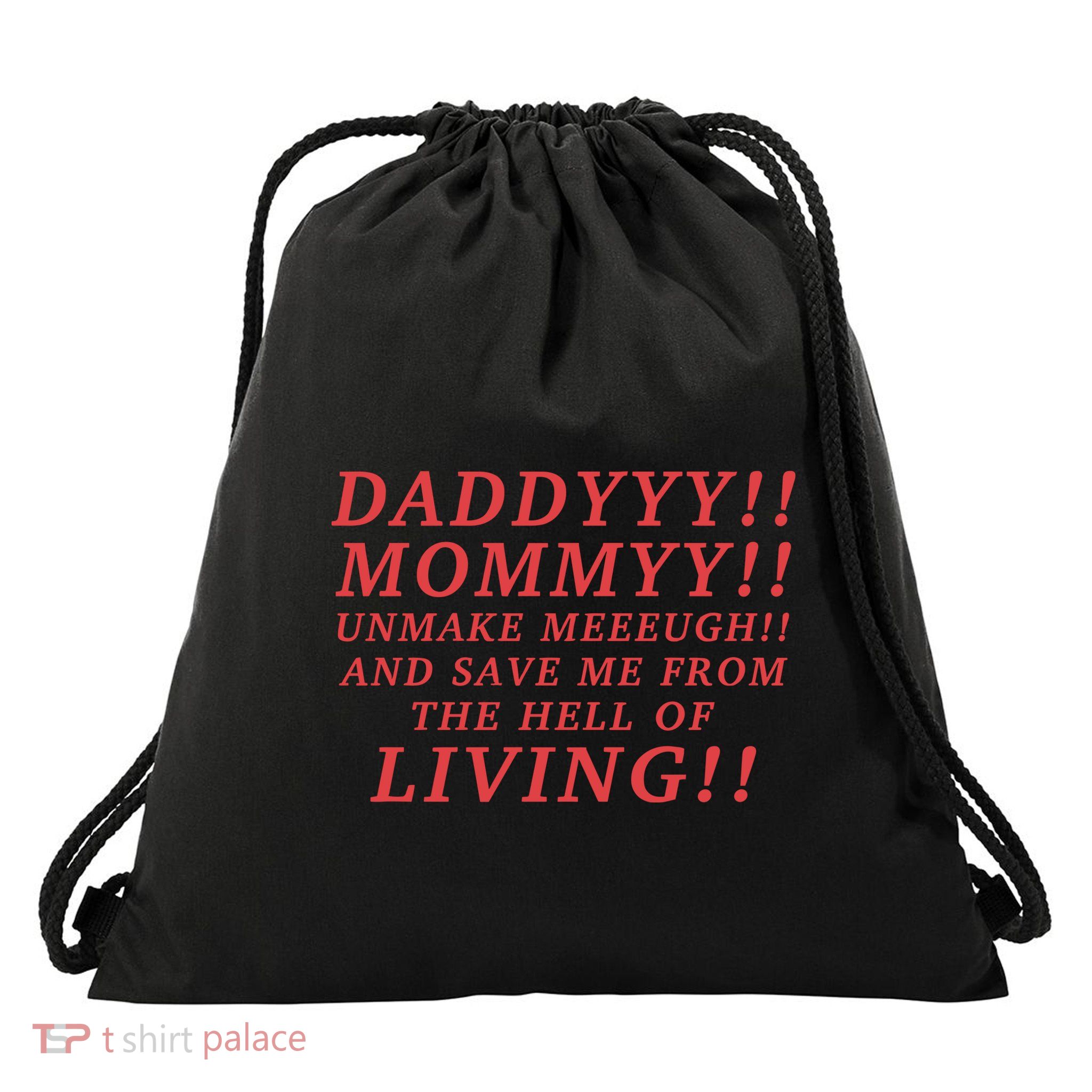 Daddyyy Mommyy Unmake Meeeugh And Save Me From The Hell Of Living Longlegs Drawstring Bag
