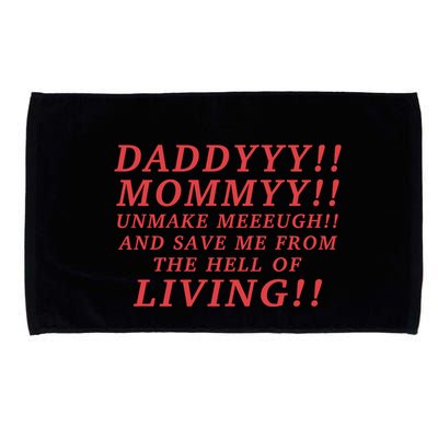 Daddyyy Mommyy Unmake Meeeugh And Save Me From The Hell Of Living Longlegs Microfiber Hand Towel