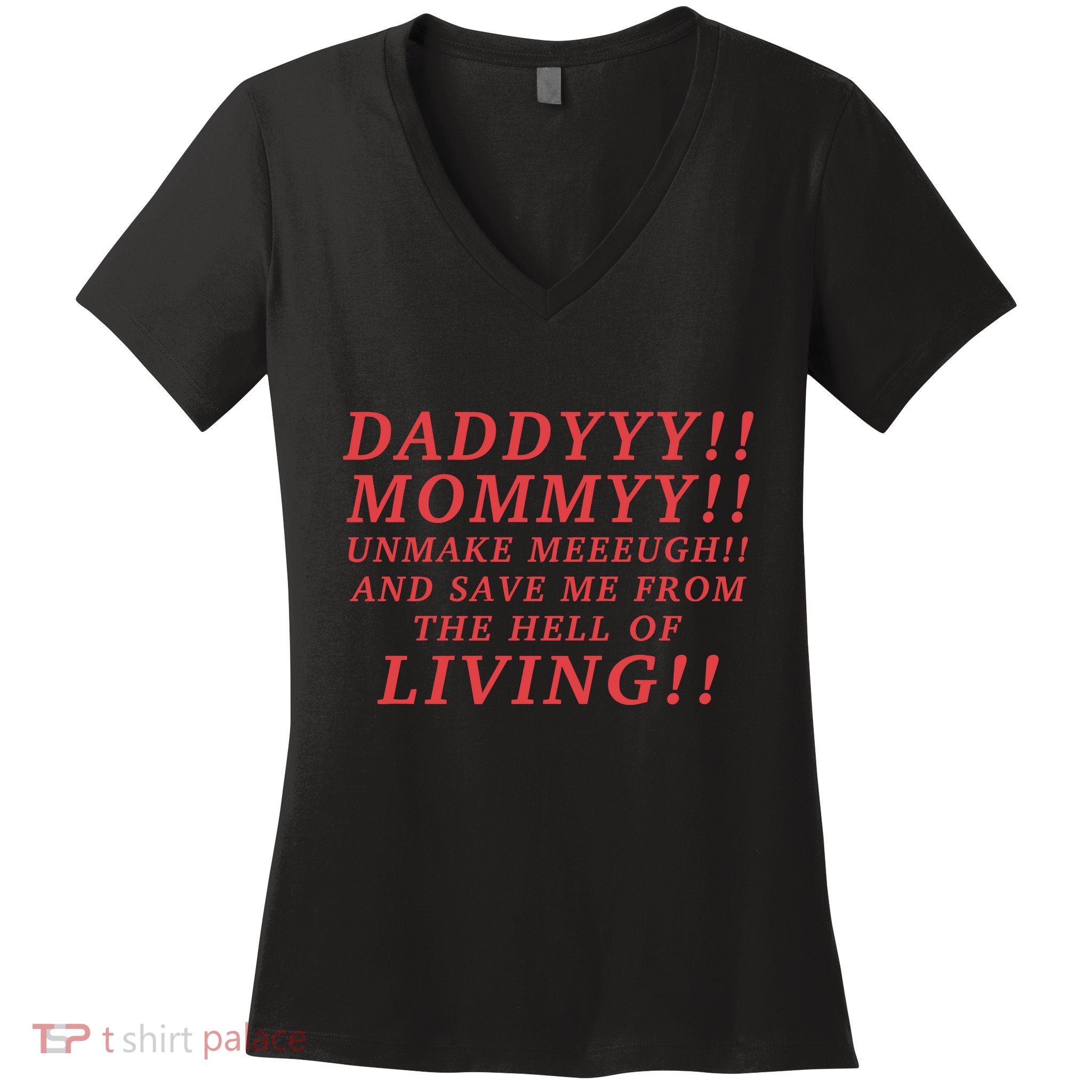 Daddyyy Mommyy Unmake Meeeugh And Save Me From The Hell Of Living Longlegs Women's V-Neck T-Shirt