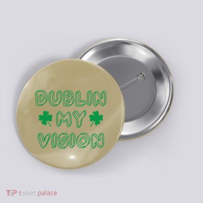 Dublin My Vision St PatrickS Day .Png Button