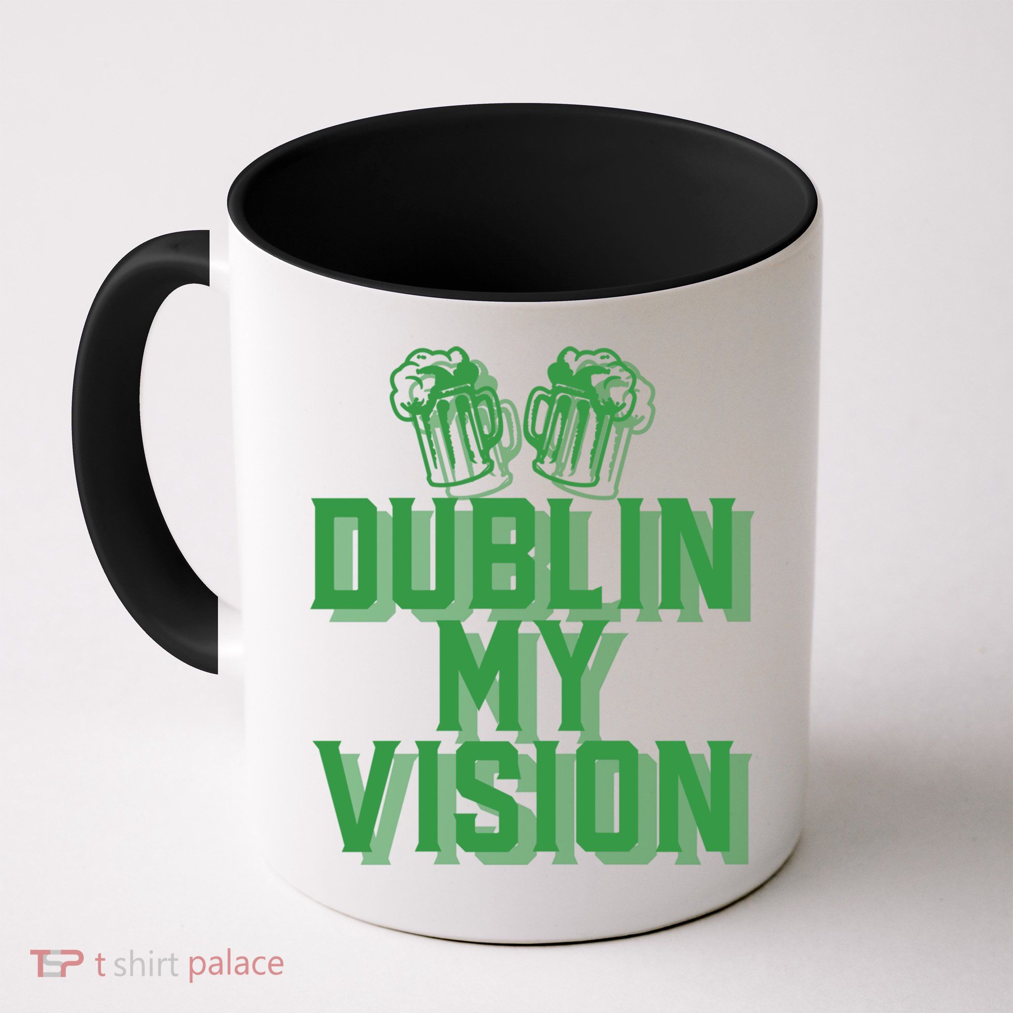 Dublin My Vision St Patricks Day Irish Beer Ing Meme Great Gift Mug