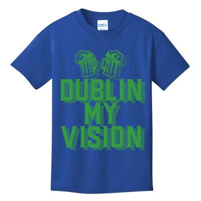 Dublin My Vision St Patricks Day Irish Beer Ing Meme Great Gift Kids T-Shirt