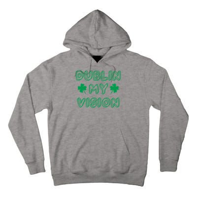 Dublin My Vision St Patrick's Day Tall Hoodie