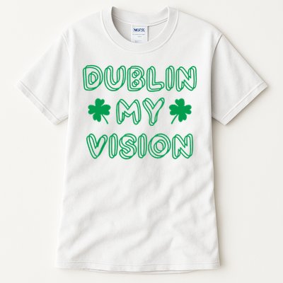 Dublin My Vision St Patrick's Day Tall T-Shirt