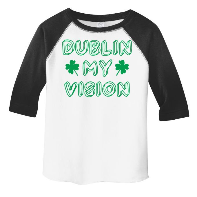 Dublin My Vision St Patrick's Day Toddler Fine Jersey T-Shirt