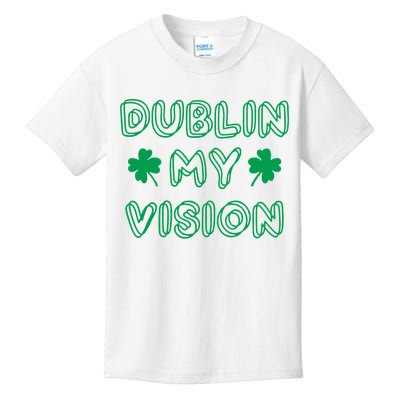 Dublin My Vision St Patrick's Day Kids T-Shirt