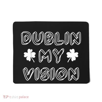 Dublin My Vision St PatrickS Day Mousepad