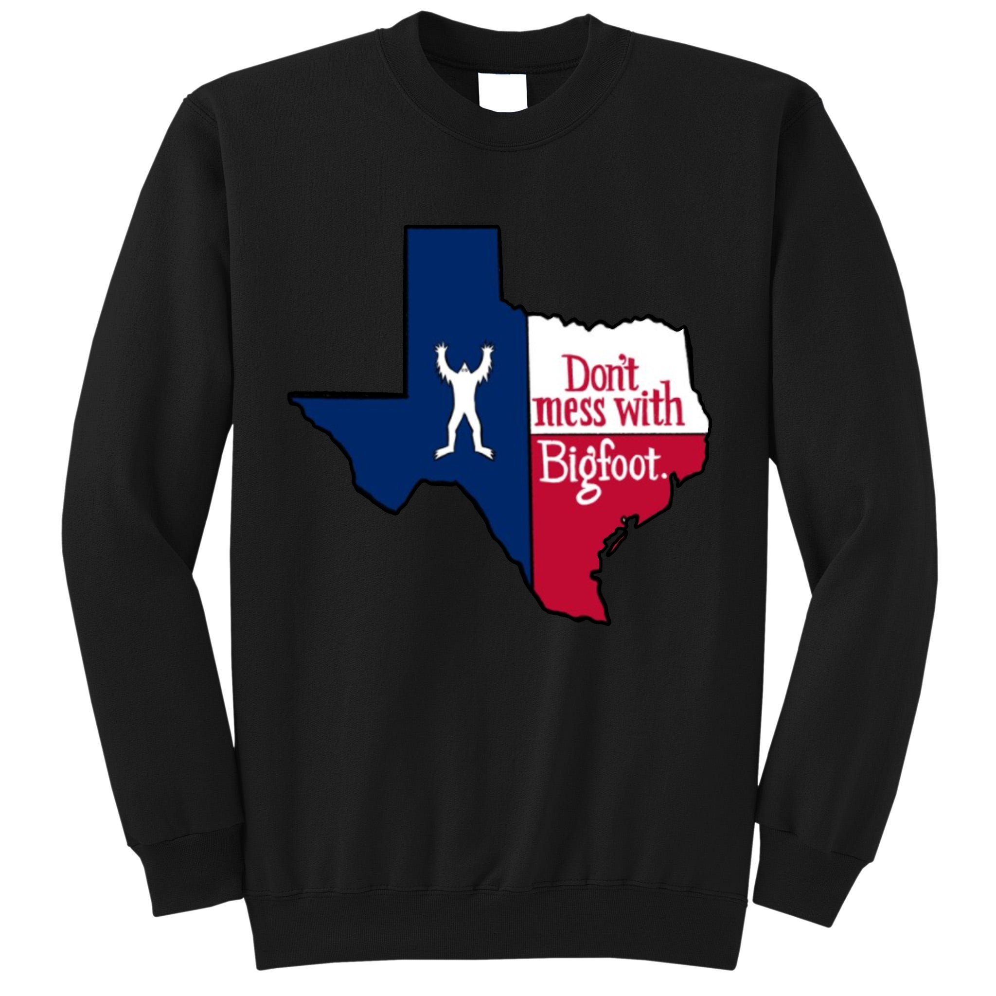 Don't Mess With Bigfoot Tall Sweatshirt