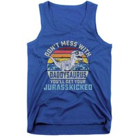 Dont Mess With Daddysaurus Youll Get Jurasskicked Daddy Meaningful Gift Tank Top