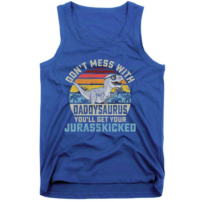 Dont Mess With Daddysaurus Youll Get Jurasskicked Daddy Meaningful Gift Tank Top